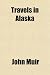 Search : Travels in Alaska