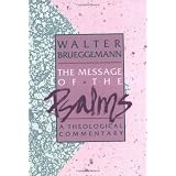 The Message of the Psalms (Augsburg Old Testament Studies) ~ Walter Brueggemann