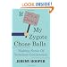 If It's A Choice, My Zygote Chose Balls: Making Sense of Senseless Controversy