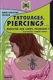 Tatouages, pîercings... : Modifier son corps en douceur Tatouages, pîercings... : Modifier son corps en douceur