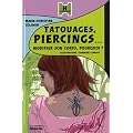 Tatouages, p�ercings... : Modifier son corps en douceur