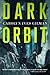 Dark Orbit: A Novel