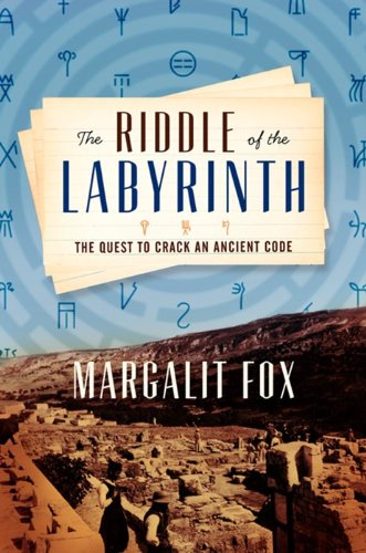 The Riddle of the Labyrinth: The Quest to Crack an Ancient Code