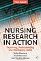 Nursing Research in Action: Exploring, Understanding and Developing Skills