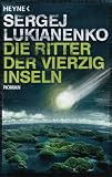 Die Ritter der vierzig Inseln: Roman - Sergej Lukianenko
