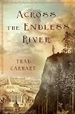 Across the Endless River [DECKLE EDGE] (Hardcover)