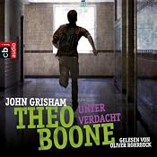 H&ouml;rbuch Unter Verdacht (Theo Boone 3)