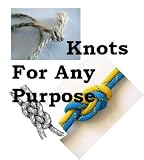 How to Tie Knots & Knot Tying for Camping, Sailing, Climbing & More