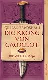 Die Krone von Camelot: Die Artus-Saga