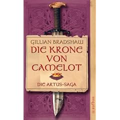 Die Krone von Camelot: Die Artus-Saga. Band 3