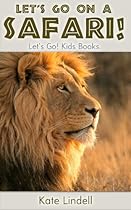 Let's Go on a Safari! Fun Animal Facts & Photos (Let's Go! Kids Books)