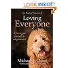 The Radical Practice of Loving Everyone: A Four-Legged Approach to Enlightenment