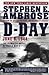 D Day: June 6, 1944: The Climactic Battle of World War II