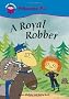 A Royal Robber (Start Reading: Princess PJ)
