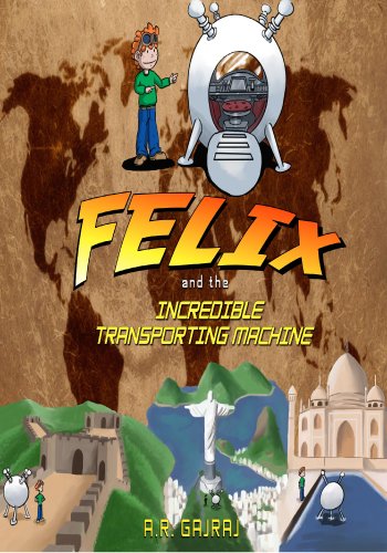 Felix and the Incredible Transporting Machine (The Felix Collection)