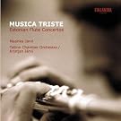 Musica Triste - Estonian Flute Concertos