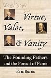 Virtue, Valor, and Vanity