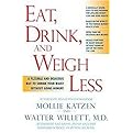 Eat, Drink, & Weigh Less (A Flexible and Delicious Way to Shrink Your Waist Without Going Hungry) (Reprint) (Paperback)
