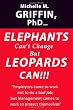 Elephants Can't Change but Leopards Can!!!