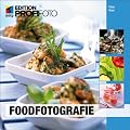 Foodfotografie - Edition ProfiFoto (mitp Edition Profifoto)