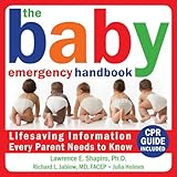 The baby emergency handbook : lifesaving information every parent needs to know