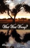 What Went Wrong?: Book Four