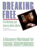 Breaking Free: A Recovery Workbook for Facing Codependence