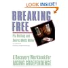 Breaking Free: A Recovery Workbook for Facing Codependence
