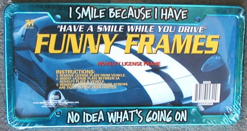 Blue Metalic License Plate Frame - I Smile Because I Have No Idea Whats Going On