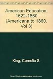 American education 1622-1860 : printed works in the collections of the American Philosophical Society, the Historical Society of Pennsylvania, the Library Company of Philadelphia
