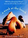 A Week at the Beach: 100 Life-Changing Things You Can Do at the Seashore