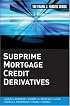 Subprime Mortgage Credit Derivatives (Frank J. Fabozzi Series)