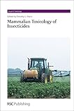 Mammalian toxicology of insecticides