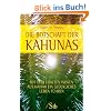 Die Botschaft der Kahunas: Mit dem uralten Wissen aus Hawaii ein gl�ckliches Leben f�hren