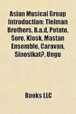 Asian Musical Group Introduction: Tielman Brothers, B.A.D, Potato, Sore, Kiosk, Mastan Ensemble, Caravan, Sinosikat?, Ungu-