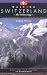 Walking Switzerland: The Swiss Way; From Vacation Apartments, Hotels, Mountain Inns, and Huts