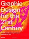 Graphic Design For The 21st Century: 100 Of The Worlds Best Graphic Designers