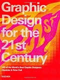 Graphic Design For The 21st Century: 100 Of The Worlds Best Graphic Designers (Midi)