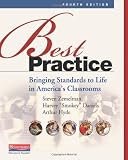 Best Practice, Fourth Edition: Bringing Standards to Life in Americas Classrooms