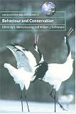 Behaviour and Conservation (Conservation Biology) (Conservation Biology)