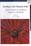Reading Leslie Marmon Silko: Critical Perspectives through Gardens in the Dunes (Essays and Studies)