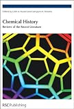Chemical History: Reviews of the Recent Literature
