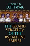 The grand strategy of the Byzantine Empire