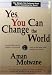 Yes, You Can Change the World