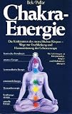 Produkt-Bild: Chakra-Energie. Die Kraftzentren des menschlichen K&ouml;rpers. Wege zur Erschlie&szlig;ung und Harmonisierung der Lebensenergie. Mit Anleitungen zu Enspannungs-, K&ouml;rper- und Meditations&uuml;bungen.