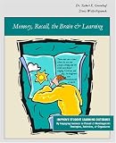 Memory, Recall, the Brain & Learning: Improve Student Learning Outcomes By Engaging Learners in Visual & Nonlinguistic Strategies, Activities, & Organizers