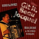 Git It, Beau Jocque! : Recorded Live