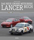 Das Neue Große Mitsubishi Lancer Buch: Technik, Fakten und Geschichte