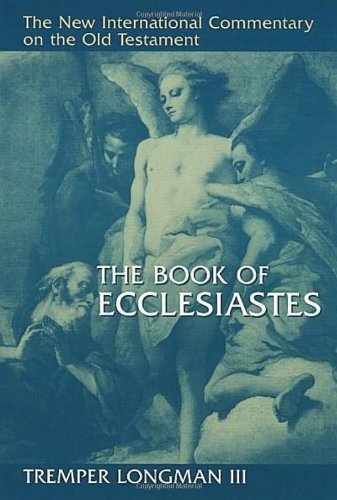 Tremper Longman: The Book of Ecclesiastes (New International Commentary on the Old Testamet)