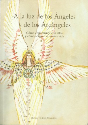 A la luz de los Ángeles y los Arcángeles (Spanish Edition)
